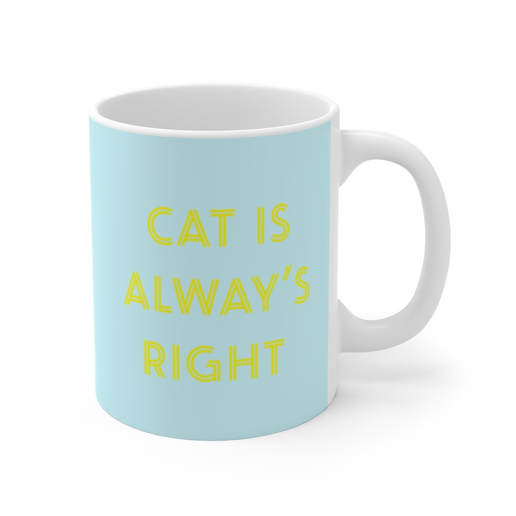 Cat Is Alway's Right Coffee Mug