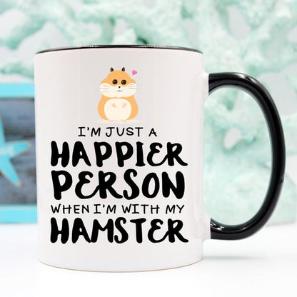 Hamster Coffee Mug, I'm Just A Happier Person When